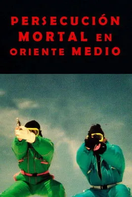 Póster de Persecución mortal en Oriente Medio