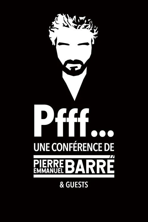 Póster de Pfff… Une conférence de Pierre-Emmanuel Barré & Guests