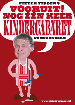 Pieter Tiddens interpreta a  en Pieter Tiddens: Vooruit! Nog Één Keer Kindercabaret, Nu Nog Anders!