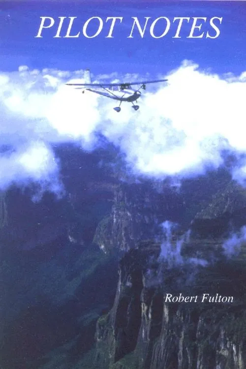 Robert Fulton interpreta a en Pilot Notes: Journals Of A Solitary Aviator