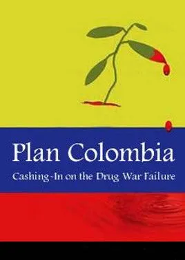 Póster de la película Plan Colombia: Cashing In on the Drug War Failure
