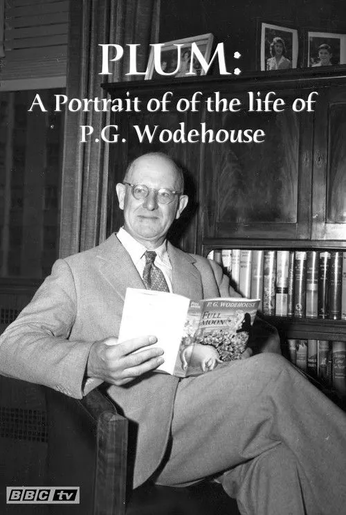 Póster de la película Plum: A Portrait of of the life of P.G. Wodehouse