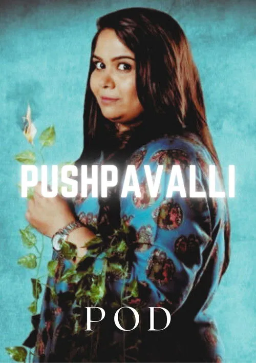 Sumukhi Suresh interpreta a Self en POD Pushpavalli