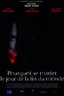 Póster de Pourquoi se marier le jour de la fin du monde?