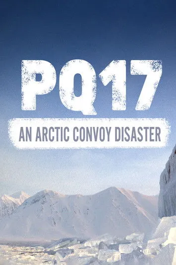 Póster de PQ17: An Arctic Convoy Disaster