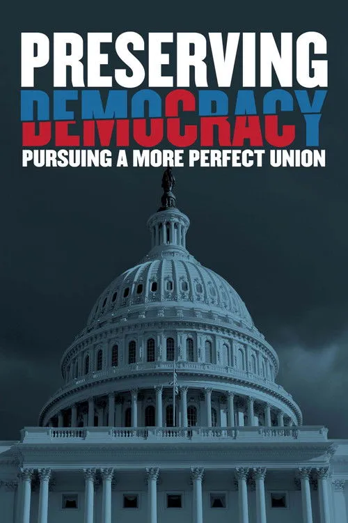 Póster de Preserving Democracy: Pursuing a More Perfect Union