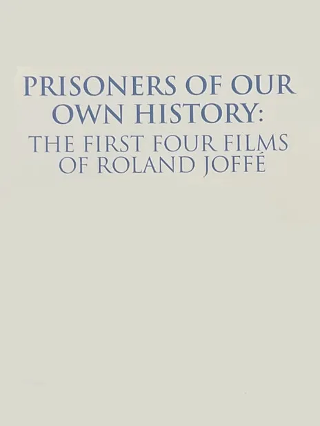 Póster de Prisoners of Our Own History: The First Four Films of Roland Joffé