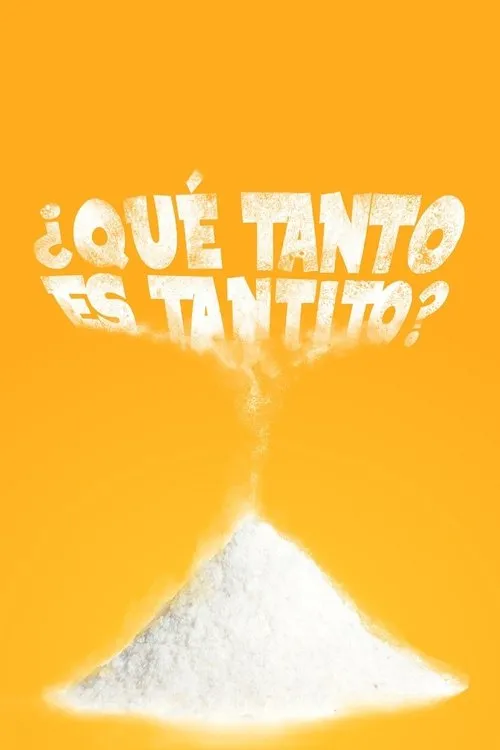 Póster de ¿Qué tanto es tantito?