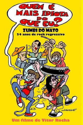 Póster de Quem é mais idiota do que eu? - Zumbi do Mato: 24 anos de rock regressivo