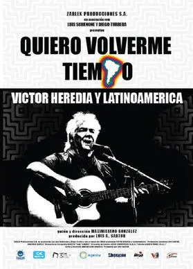Póster de Quiero volverme tiempo: Victor Heredia y Latinoamérica