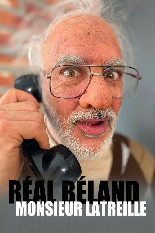Réal Béland interpreta a Réal Béland en Réal Béland : Monsieur Latreille