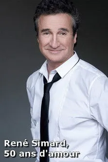 René Simard interpreta a  en René Simard, 50 ans d'amour