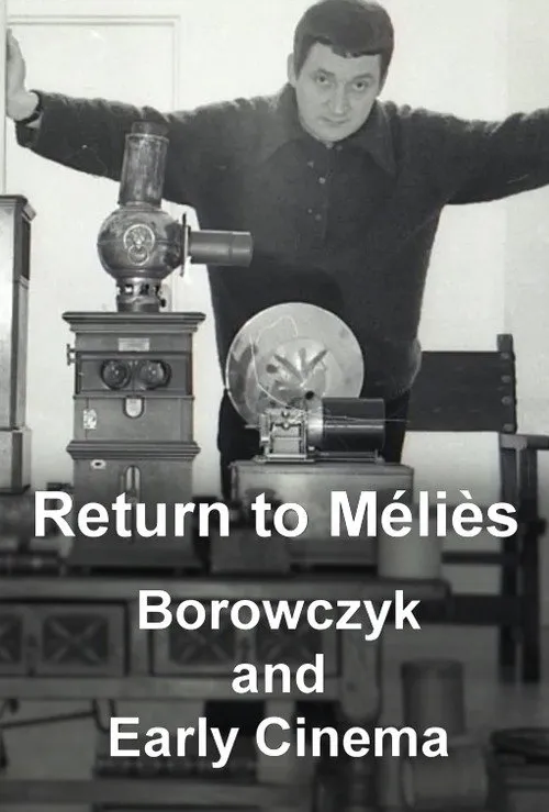 Walerian Borowczyk interpreta a Self (archival) en Return to Méliès: Borowczyk and Early Cinema