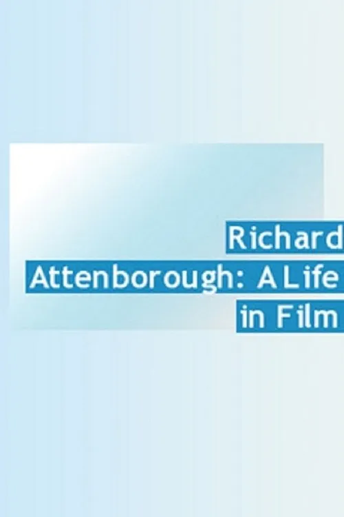 Póster de Richard Attenborough: A Life in Film