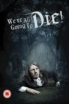 Póster de Richard Herring: We're All Going to Die
