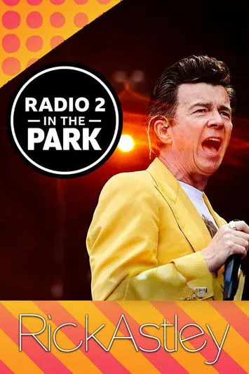 Rick Astley interpreta a Self en Rick Astley: Radio 2 in the Park