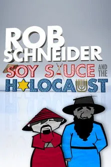 Póster de Rob Schneider: Soy Sauce and the Holocaust