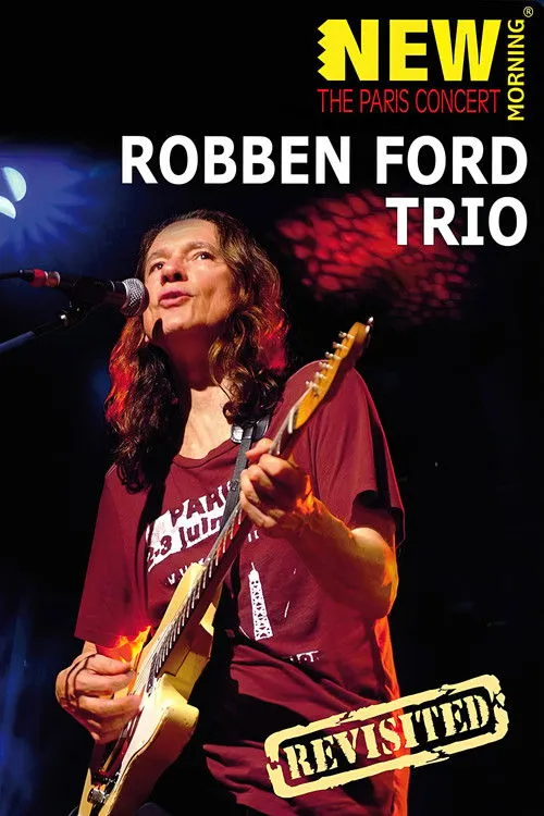 Póster de Robben Ford Trio: New Morning - The Paris Concert Revisted