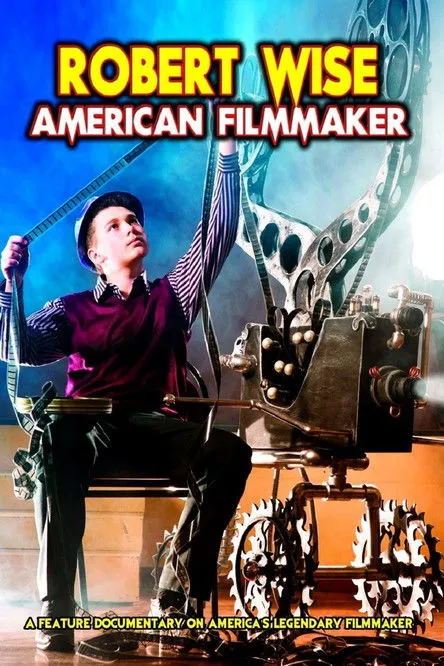 Robert Wise interpreta a Self (archive footage) en Robert Wise: American Filmmaker