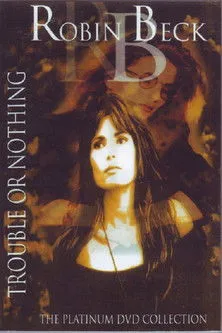 Póster de Robin Beck: Trouble Or Nothing