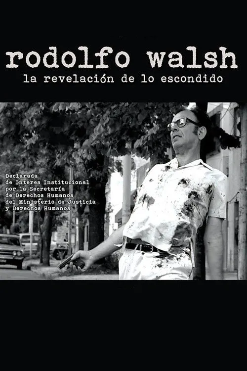 Póster de Rodolfo Walsh: La revelación de lo escondido