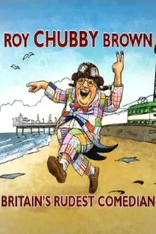 Póster de la película Roy Chubby Brown: Britain's Rudest Comedian