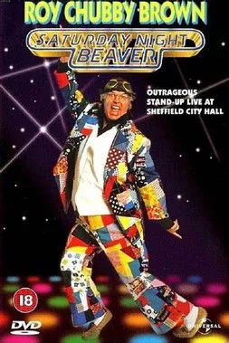 Póster de la película Roy Chubby Brown: Saturday Night Beaver
