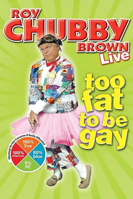 Roy 'Chubby' Brown interpreta a Himself en Roy Chubby Brown: Too Fat To Be Gay
