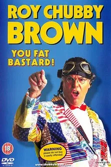 Póster de Roy Chubby Brown: You Fat Bastard!