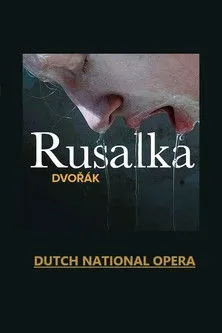 Póster de Rusalka - Dutch National Opera