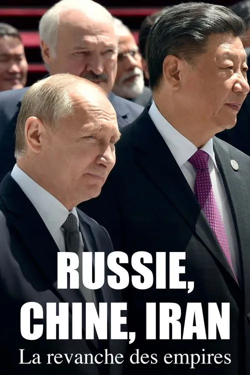 Póster de Russie, Chine, Iran : La Revanche des empires