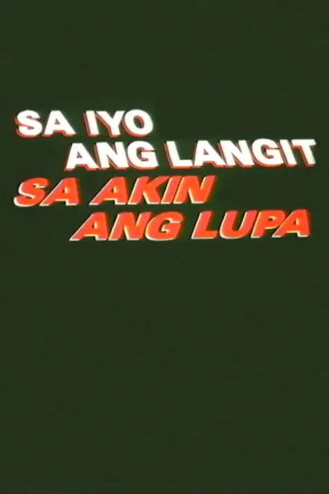 Póster de Sa Iyo Ang Langit Sa Akin Ang Lupa