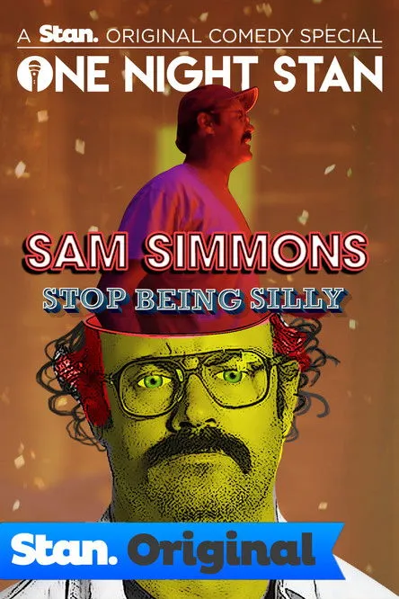 Sam Simmons interpreta a Himself en Sam Simmons: Stop Being Silly