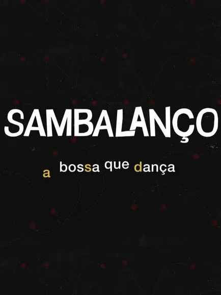 Póster de Sambalanço - A Bossa Que Dança