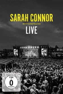 Sarah Connor interpreta a Herself en Sarah Connor - Muttersprache Live - Ganz Nah