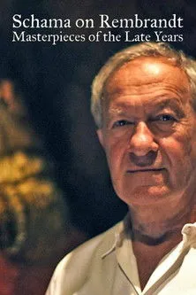 Simon Schama interpreta a en Schama on Rembrandt: Masterpieces of the Late Years