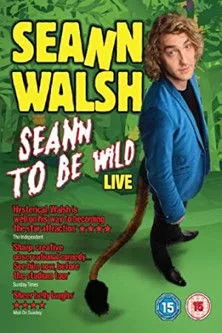 Póster de Seann Walsh Live 2013: Seann To Be Wild