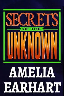 Póster de la película Secrets of the Unknown: Amelia Earhart