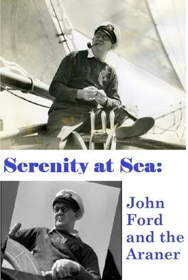 John Ford interpreta a Himself (archive footage) en Serenity at Sea: John Ford and the Araner