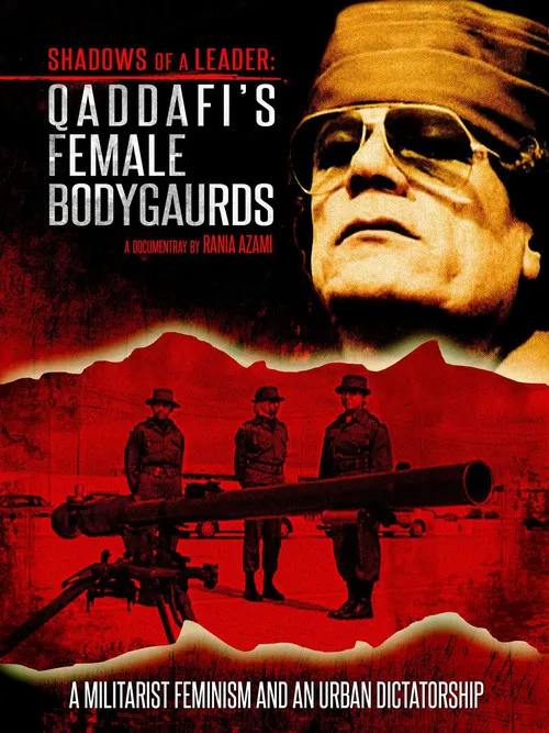 Muammar Gaddafi interpreta a Himself en Shadows of a Leader: Qaddafi's Female Bodyguards