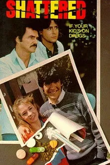 Póster de la película Shattered: If Your Kid's on Drugs
