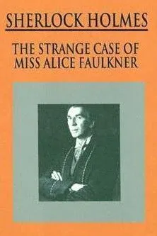 Póster de la película Sherlock Holmes: El Extraño Caso de Alice Faulkner