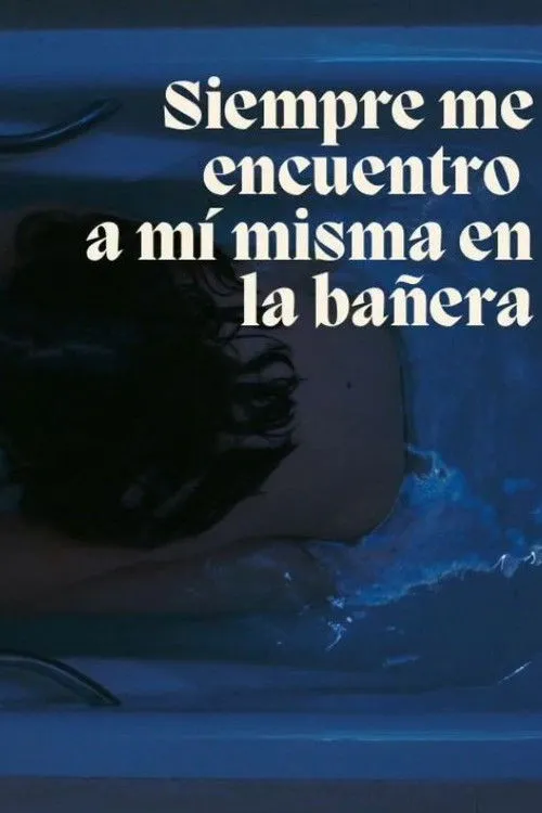 Lucía García interpreta a  en Siempre me acabo encontrando a mi misma en la bañera