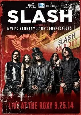 Póster de Slash feat Myles Kennedy & The Conspirators : Live At The Roxy