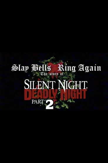 Póster de Slay Bells Ring Again: The Story Of Silent Night, Deadly Night 2