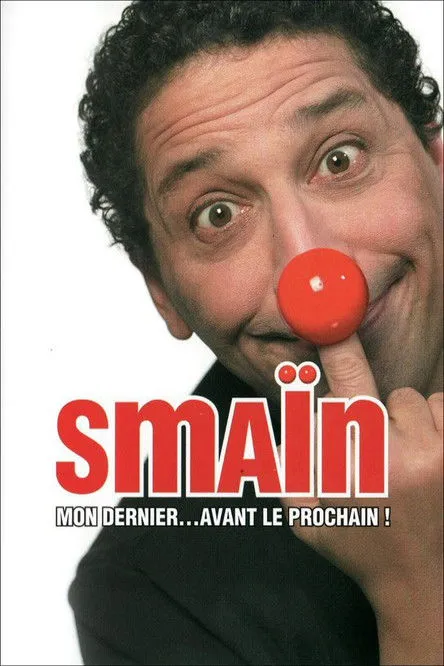 Smaïn interpreta a Smaïn en Smaïn - Mon dernier avant le prochain