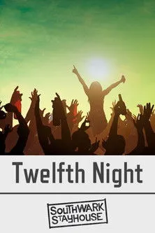 Póster de Southwark Stayhouse: Twelfth Night