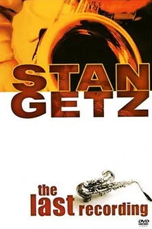 Stan Getz interpreta a  en Stan Getz: The Last Recording