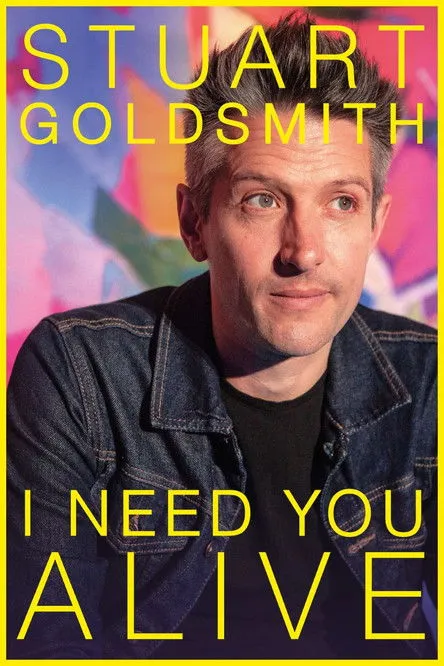 Póster de Stuart Goldsmith: I Need You Alive