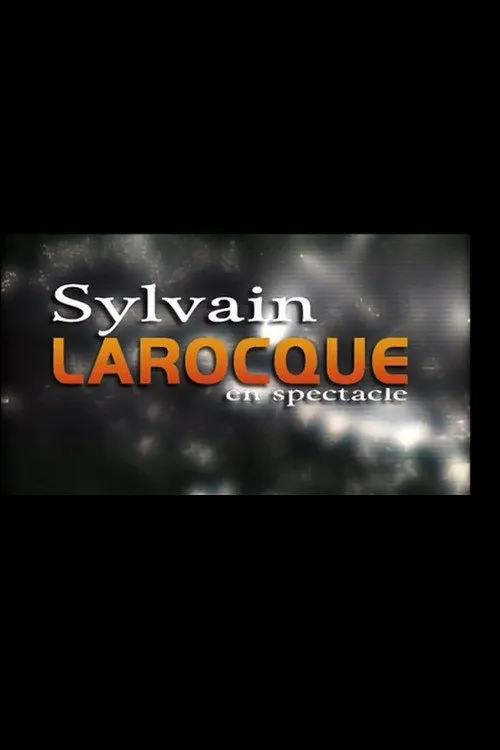 Sylvain Larocque interpreta a en Sylvain Larocque - En spectacle